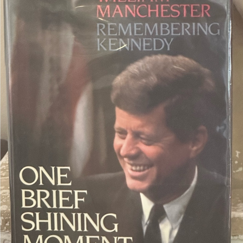 One Brief Shining Moment - Remembering Kennedy by William Manchester 1983 1st Ed